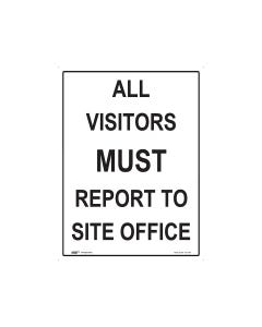 All Visitors Must Report to Site Office 450mm x 600mm - Polypropylene