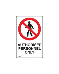 Authorised Personnel Only Sign 300mm x 450mm Polypropylene