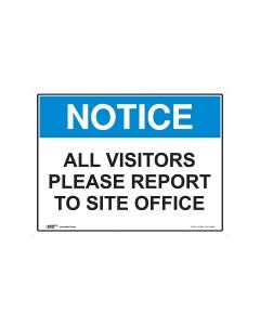 Notice All Visitors Report To Site Office 600mm x 450mm - Metal